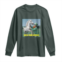 Funny Leprechaun Hold Your Horse Long Sleeve Shirt Unicorn St Patrick's Day