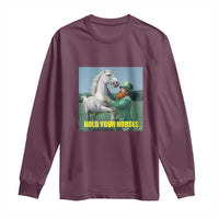Funny Leprechaun Hold Your Horse Long Sleeve Shirt Unicorn St Patrick's Day