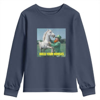 Funny Leprechaun Hold Your Horse Youth Sweatshirt Unicorn St Patrick's Day