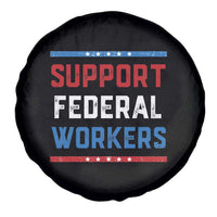 Support Federal Workers Spare Tire Cover Patriotic Protect Defend Employee Solidarity