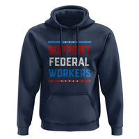 Support Federal Workers Hoodie Patriotic Protect Defend Employee Solidarity