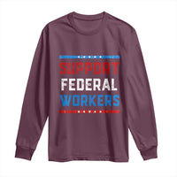 Support Federal Workers Long Sleeve Shirt Patriotic Protect Defend Employee Solidarity