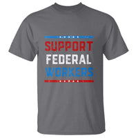 Support Federal Workers T Shirt Patriotic Protect Defend Employee Solidarity