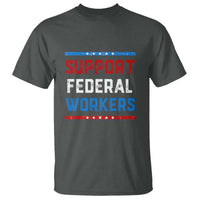 Support Federal Workers T Shirt Patriotic Protect Defend Employee Solidarity