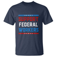Support Federal Workers T Shirt Patriotic Protect Defend Employee Solidarity