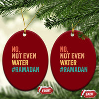 Ramadan Kareem Mubarak Ceramic Ornament No Not Even Water Ramadan - Wonder Print Shop