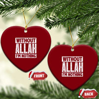 Islam Muslim Ceramic Ornament Without Allah I'm Nothing - Wonder Print Shop