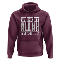 Islam Muslim Hoodie Without Allah I'm Nothing