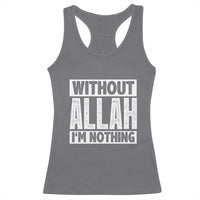 Islam Muslim Racerback Tank Top Without Allah I'm Nothing