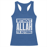 Islam Muslim Racerback Tank Top Without Allah I'm Nothing