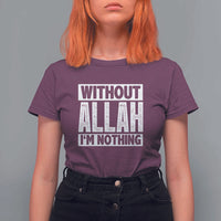 Islam Muslim T Shirt For Women Without Allah I'm Nothing
