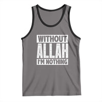 Islam Muslim Tank Top Without Allah I'm Nothing