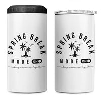 Spring Vacation Break 2025 4 in 1 Can Cooler Tumbler Mode On Party Ready Beach Vibes