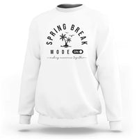 Spring Vacation Break 2025 Sweatshirt Mode On Party Ready Beach Vibes