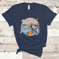 Funny Fishing T Shirt Wishing I Was Fishing Funny Fisherman Fishing Gag Gift for Men Women Vintage - Wonder Print Shop