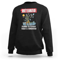 Funny Fishing Sweatshirt Retired Fishing Yesterday Today and Tomorrow Funny Fishing Skeleton Officially Retirement Funny Fishing Gifts For Men Fisherman Fishing Buddy - Wonder Print Shop