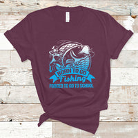 Funny Fishing T Shirt Born To Go Fishing Forced To Go To School Funny Fisherman Fishing Gag Gift for Men Women Angler Fishing Buddy - Wonder Print Shop