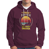 Funny Fishing Hoodie Stress Is Caused By Not Fishing Enough Fly Fishing Lovers Funny Fishing Gifts For Men Fisherman Fishing Buddy Angler - Wonder Print Shop