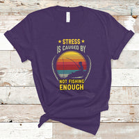 Funny Fishing T Shirt Stress Is Caused By Not Fishing Enough Fly Fishing Lovers Funny Fishing Gifts For Men Fisherman Fishing Buddy Angler - Wonder Print Shop