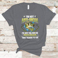 Funny Fishing T Shirt I'm Not Anti-Social I'd Just Rather Be Fishing Than Talking To You Funny Fisherman Fishing Gag Gift for Men Women Angler - Wonder Print Shop