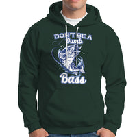 Funny Fishing Hoodie Don't Be A Dumb Bass Funny Bass Fishing Gifts For Men Fisherman Dad Papa - Wonder Print Shop