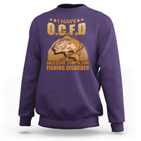 Funny Fishing Sweatshirt I Have OCFD Obsessive Compulsive Fishing Disorder Funny Fish Fisherman Fishing Gifts for Fishing Lover - Wonder Print Shop