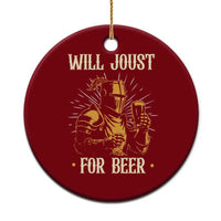 Funny Medieval Knight Drinking Festival Humor Ceramic Ornament Will Joust For Beer Renaissance Faire