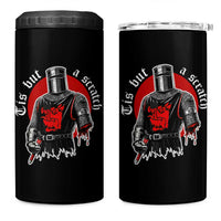 Funny One Arm Knight Medieval 4 in 1 Can Cooler Tumbler Tis But A Scratch Classic Dark Humor Parody