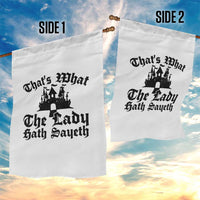 Funny Thats What The Lady Hath Sayeth Garden Flag Old English Castle Funny Medieval Humor