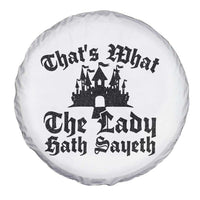 Funny Thats What The Lady Hath Sayeth Spare Tire Cover Old English Castle Funny Medieval Humor