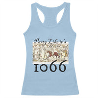 Funny Medieval Humor Battle of Hastings Racerback Tank Top Party Like Its 1066 Historic Bayeux Tapestry Graphic