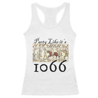 Funny Medieval Humor Battle of Hastings Racerback Tank Top Party Like Its 1066 Historic Bayeux Tapestry Graphic