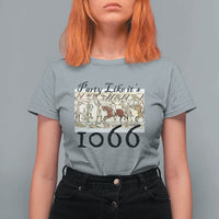 Funny Medieval Humor Battle of Hastings T Shirt For Women Party Like Its 1066 Historic Bayeux Tapestry Graphic