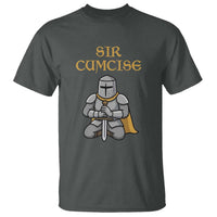 Funny Sir Cumcise Kneeling Knight Graphic T Shirt Sarcastic Wordplay Medieval Dark Adult Humor