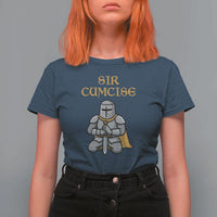 Funny Sir Cumcise Kneeling Knight Graphic T Shirt For Women Sarcastic Wordplay Medieval Dark Adult Humor