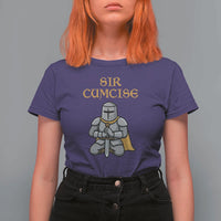 Funny Sir Cumcise Kneeling Knight Graphic T Shirt For Women Sarcastic Wordplay Medieval Dark Adult Humor