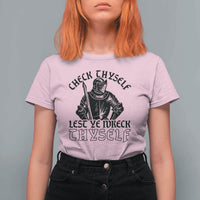 Funny Medieval Hip Hop Old English Parody T Shirt For Women Check Thyself Lest Ye Wreck Thyself