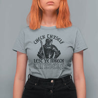 Funny Medieval Hip Hop Old English Parody T Shirt For Women Check Thyself Lest Ye Wreck Thyself