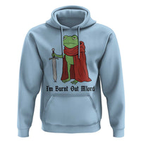 Funny Medieval Frog Knight Fantasy Sword Meme Hoodie Im Burnt Out Mlord Fantasy Meme