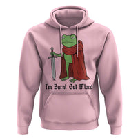 Funny Medieval Frog Knight Fantasy Sword Meme Hoodie Im Burnt Out Mlord Fantasy Meme