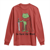 Funny Medieval Frog Knight Fantasy Sword Meme Long Sleeve Shirt Im Burnt Out Mlord Fantasy Meme