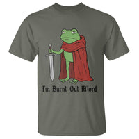 Funny Medieval Frog Knight Fantasy Sword Meme T Shirt Im Burnt Out Mlord Fantasy Meme