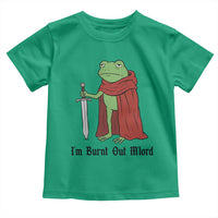Funny Medieval Frog Knight Fantasy Sword Meme Toddler T Shirt Im Burnt Out Mlord Fantasy Meme