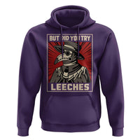 Funny Plague Doctor History Humor Hoodie But Did You Try Leeches Retro Woodcut Graphic