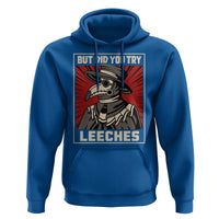 Funny Plague Doctor History Humor Hoodie But Did You Try Leeches Retro Woodcut Graphic