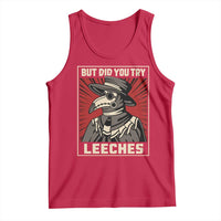 Funny Plague Doctor History Humor Tank Top But Did You Try Leeches Retro Woodcut Graphic