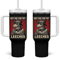 Funny Plague Doctor History Humor Tumbler With Handle But Did You Try Leeches Retro Woodcut Graphic