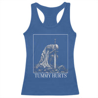 Dramatic Tummy Hurts Kneeling Knight Graphic Racerback Tank Top Funny Medieval Sarcastic Renaissance Fantasy Meme