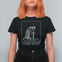 Dramatic Tummy Hurts Kneeling Knight Graphic T Shirt For Women Funny Medieval Sarcastic Renaissance Fantasy Meme
