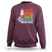 I Have To Listen To The Epic Sagas Odysseus Ship Retro Sweatshirt Funny Odyssey Greek Mythology Lover